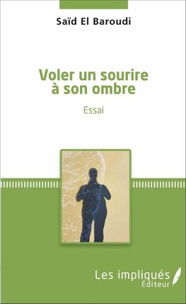 Voler un sourire à son ombre