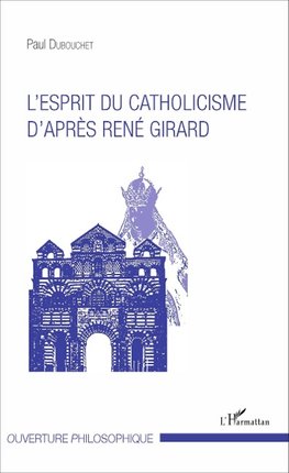 L'esprit du catholicisme d'après René Girard