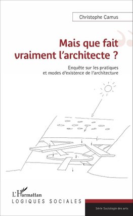 Mais que fait vraiment l'architecte ?