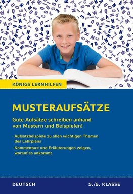 Königs Lernhilfen - Musterausätze: Gute Aufsätze schreiben anhand von Mustern und Beispielen