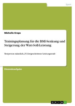 Trainingsplanung für die BMI-Senkung und Steigerung der Watt-Soll-Leistung