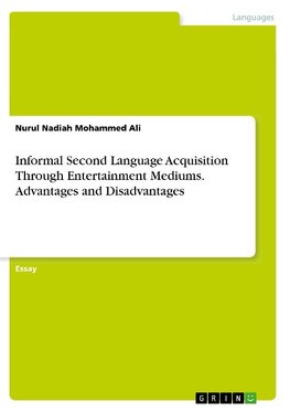 Informal Second Language Acquisition Through Entertainment Mediums. Advantages and Disadvantages