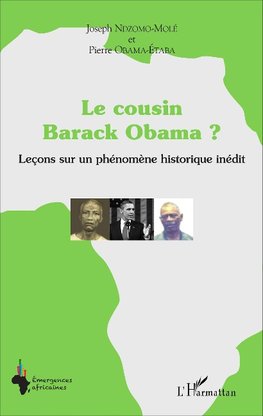 Le cousin Barack Obama ? Leçons sur un phénomène historique inédit