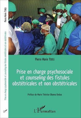 Prise en charge psychosociale et <em>counseling</em> des fistules obstétricales et non obstétricales