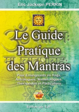 LE GUIDE PRATIQUE DES MANTRAS