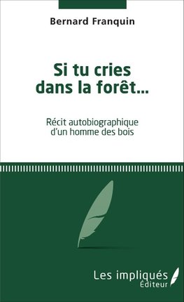 Si tu cries dans la forêt...