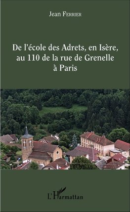 De l'école des Adrets, en Isère, au 110 de la rue de Grenelle à Paris