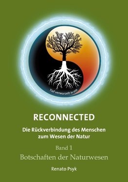 RECONNECTED - Die Rückverbindung des Menschen zum Wesen der Natur