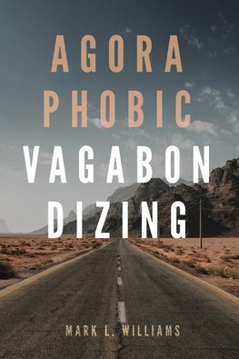 Agoraphobic Vagabondizing