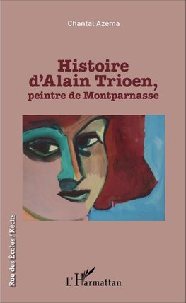 Histoire d'Alain Trioen, peintre de Montparnasse