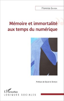 Mémoire et immortalité aux temps du numérique