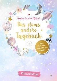 Spring in eine Pfütze! Das etwas andere Tagebuch