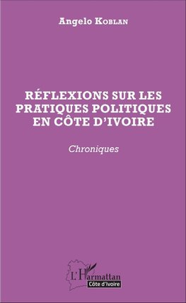 Réflexions sur les pratiques politiques en Côte d'Ivoire