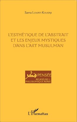 L'esthétique de l'abstrait et les enjeux mystiques dans l'art musulman