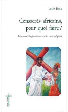 Consacrés africains, pour quoi faire ?