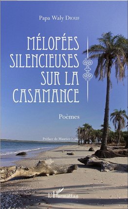 Mélopées silencieuses sur la Casamance