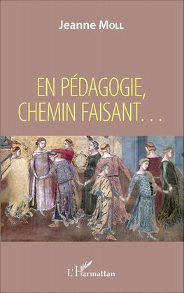 En pédagogie, chemin faisant ...