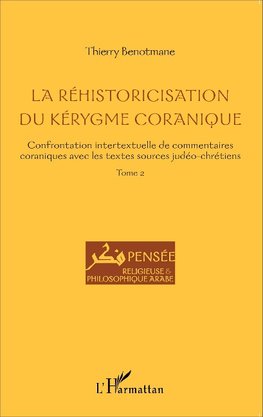 La réhistoricisation du kérygme coranique