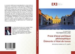 Prose d'essai politique philosophique Éléments à l'état de traces