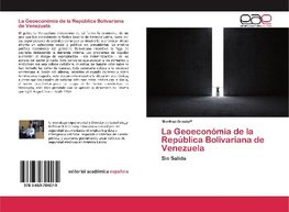 La Geoeconómia de la República Bolivariana de Venezuela