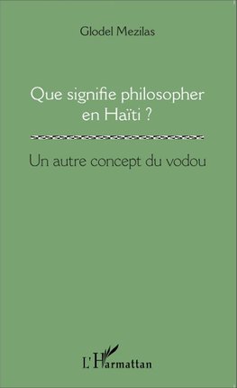 Que signifie philosopher en Haïti ?