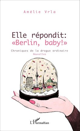 Elle répondit : "Berlin, baby !"