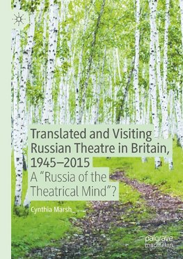 Translated and Visiting Russian Theatre in Britain, 1945-2015