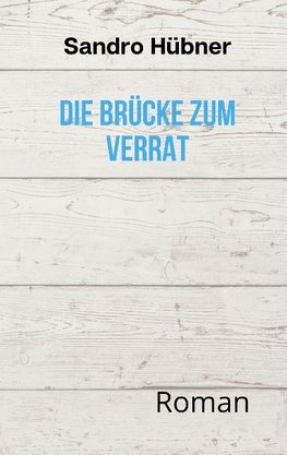 Die Brücke zum Verrat