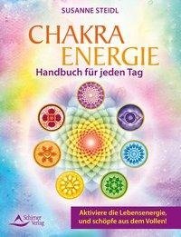 Das Chakra-Energie-Handbuch für jeden Tag