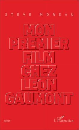 Mon premier film chez Léon Gaumont