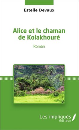 Alice et le chaman de kolakhoure