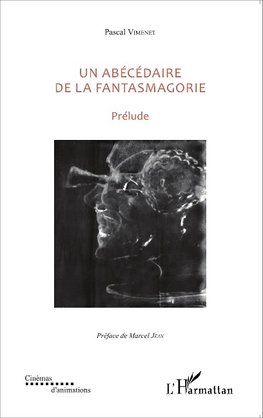 Un abécédaire de la fantasmagorie