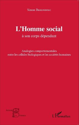 L'Homme social à son corps dépendant