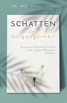 Schatten der Vergangenheit - Trauma liebevoll heilen und innere Balance finden (broschierte Ausgabe)