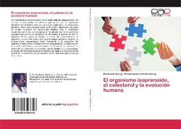 El organismo isoprenoide, el colesterol y la evolución humana