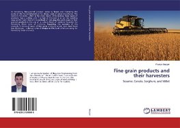 Fine grain products and their harvesters