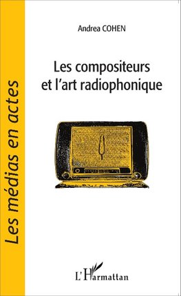 Les compositeurs et l'art radiophonique