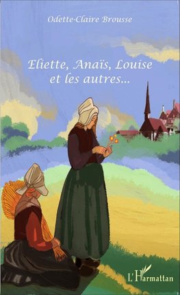 Eliette, Anaïs, Louise et les autres...