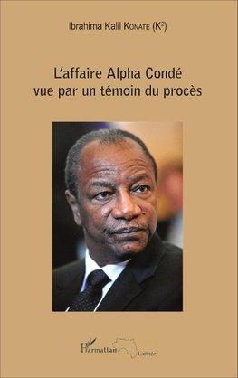 L'affaire Alpha Condé vue par un témoin du procès