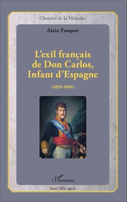 L'exil français de Don Carlos, Infant d'Espagne (1839-1846)