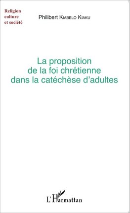 La proposition de la foi chrétienne dans la catéchèse d'adultes