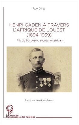 Henri Gaden à travers l'Afrique de l'Ouest (1894-1939)