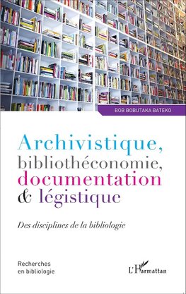 Archivistique, bibliothéconomie, documentation et légistique