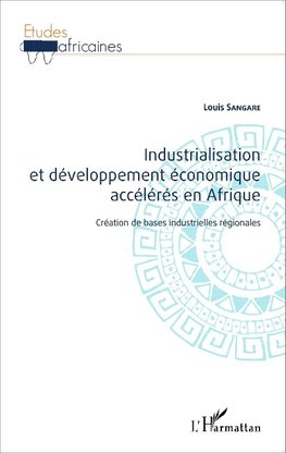 Industrialisation et développement économique accélérés en Afrique