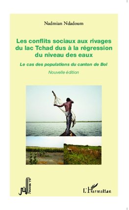 Les conflits sociaux aux rivages du lac Tchad dus à la régression du niveau des eaux