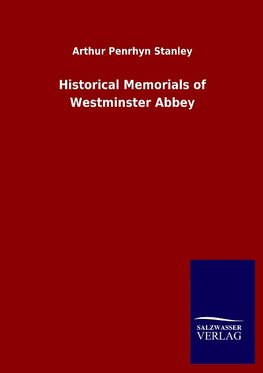 Historical Memorials of Westminster Abbey