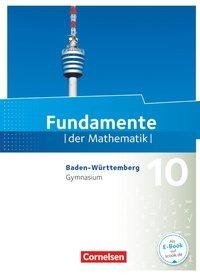 Fundamente der Mathematik 10. Schuljahr - Baden-Württemberg - Schülerbuch