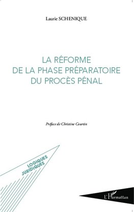 La réforme de la phase préparatoire du procès pénal