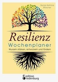 Resilienz Wochenplaner - Wurzeln stärken, entwickeln und fördern