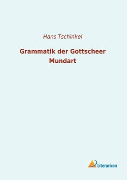 Grammatik der Gottscheer Mundart